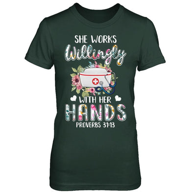 She Works Willingly With Her Hands Nursing Nurse-T-Shirt & Hoodie-Women's T-Shirt-Forest Green