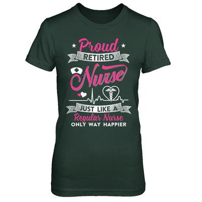 Proud Retired Nurse Just Like A Regular Nurse Nursing-T-Shirt & Hoodie-Women's T-Shirt-Forest Green