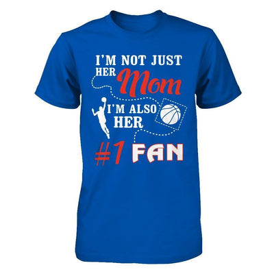I'm Not Just Her Mom I'm Also Her Fan Basketball Mom-T-Shirt & Hoodie-Premium T-Shirt-Royal