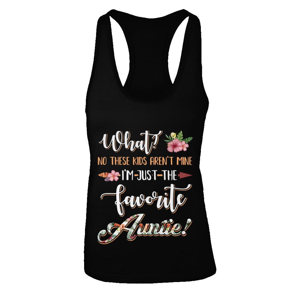 What No These Kids Aren't Mine I'm Just The Favorite Auntie-T-Shirt & Tank Top-Women's Ideal Racerback Tank-Black