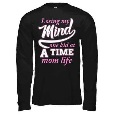 Losing My Mind One Kid At A Time Mom Life-T-Shirt & Hoodie-Long Sleeve T-Shirt-Black