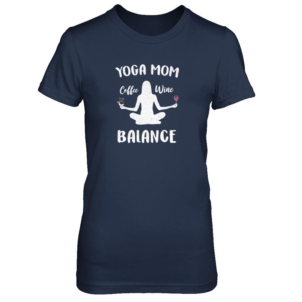 Yoga Moms Have Balance Wine Coffee Mothers Day-T-Shirt & Tank Top-Women's T-Shirt-Navy