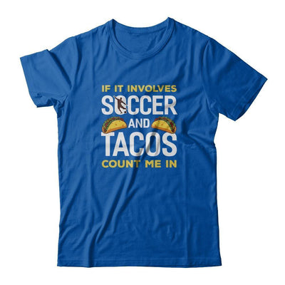 If It Involves Soccer And Tacos Count Me In-T-Shirt & Tank Top-Premium T-Shirt-Royal