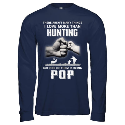 I Love More Than Hunting Being Pop Funny Fathers Day-T-Shirt & Hoodie-Long Sleeve T-Shirt-Navy