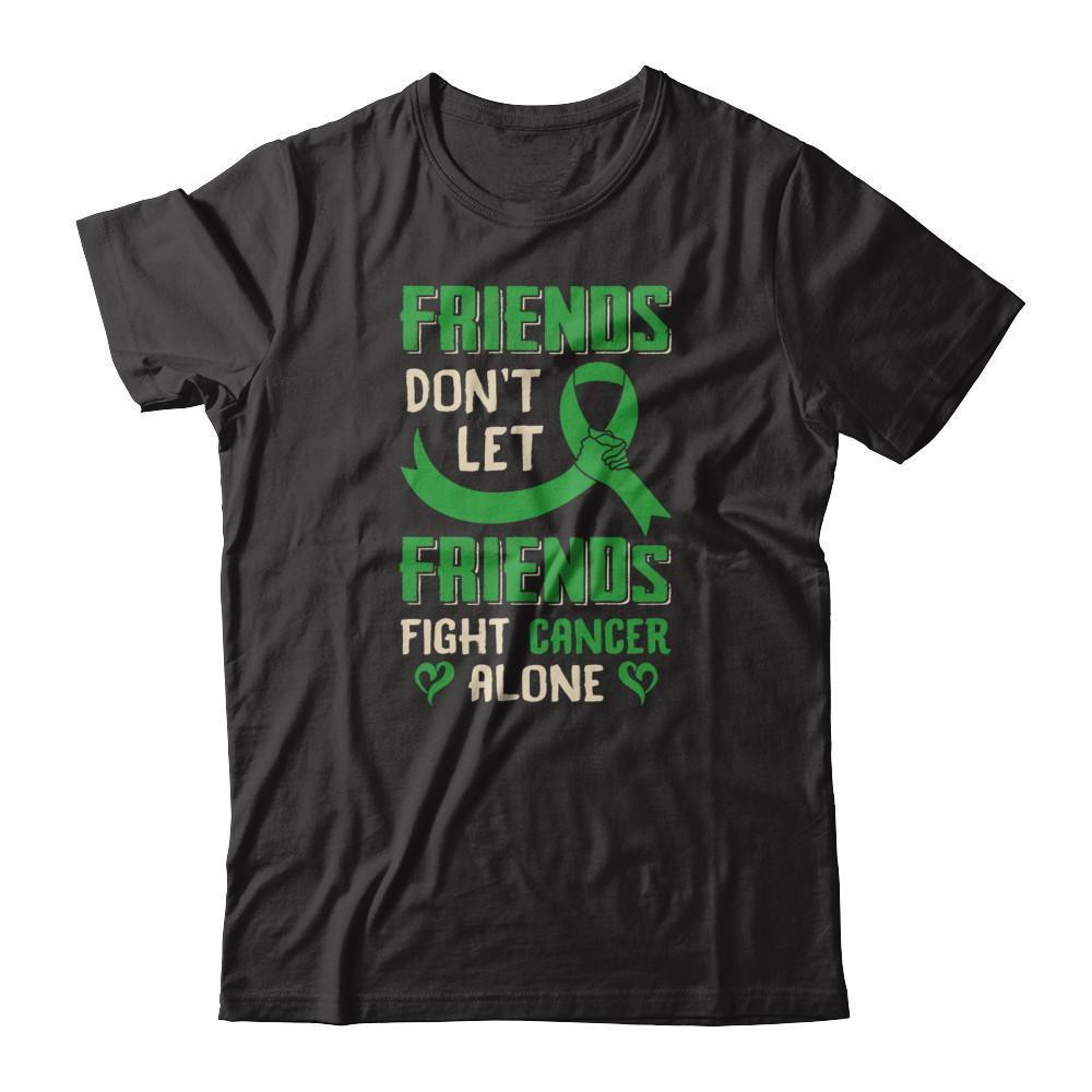 Friends Don't Let Friends Fight Cancer Alone Green Awareness-T-Shirt & Tank Top-Premium T-Shirt-Black