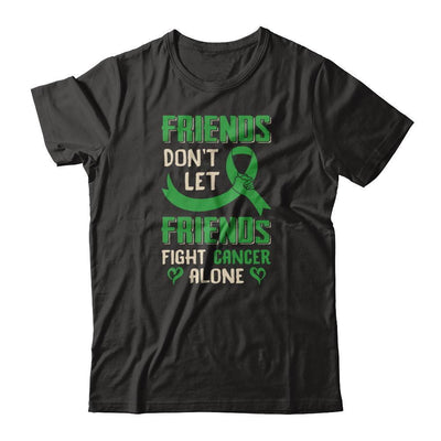 Friends Don't Let Friends Fight Cancer Alone Green Awareness-T-Shirt & Tank Top-Premium T-Shirt-Black