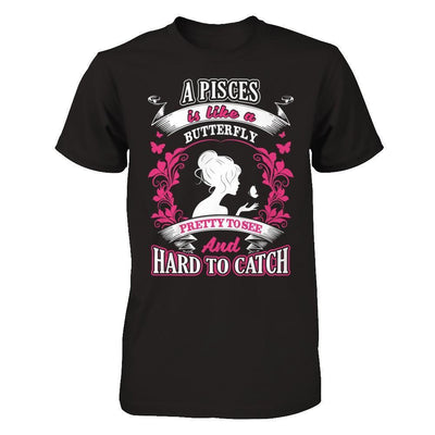 A Pisces Is Like A Butterfly Pretty To See And Hard To Catch-T-Shirt & Hoodie-Premium T-Shirt-Black