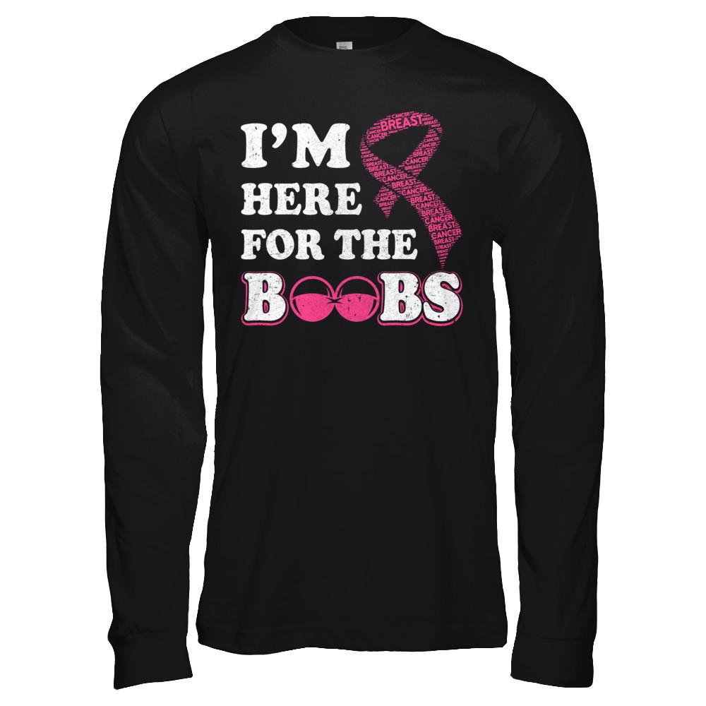 I'm Here For The Boobs Breast Cancer-T-Shirt & Hoodie-Long Sleeve T-Shirt-Black