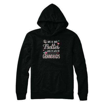 Life Is Just Better When Im With My Grandkids Grandma Gift-T-Shirt & Tank Top-Pullover Hoodie-Black