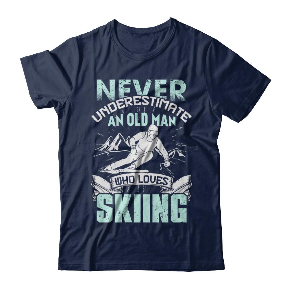 Never Underestimate An Old Man Who Loves Skiing-T-Shirt & Hoodie-Classic T-Shirt-Navy