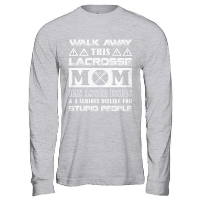 Walk Away This Lacrosse Mom Has Anger Issues-T-Shirt & Hoodie-Long Sleeve T-Shirt-Sport Grey