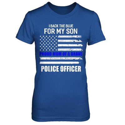 I Back The Blue For My Son Proud Mom Police Officer-T-Shirt & Hoodie-Women's T-Shirt-Royal