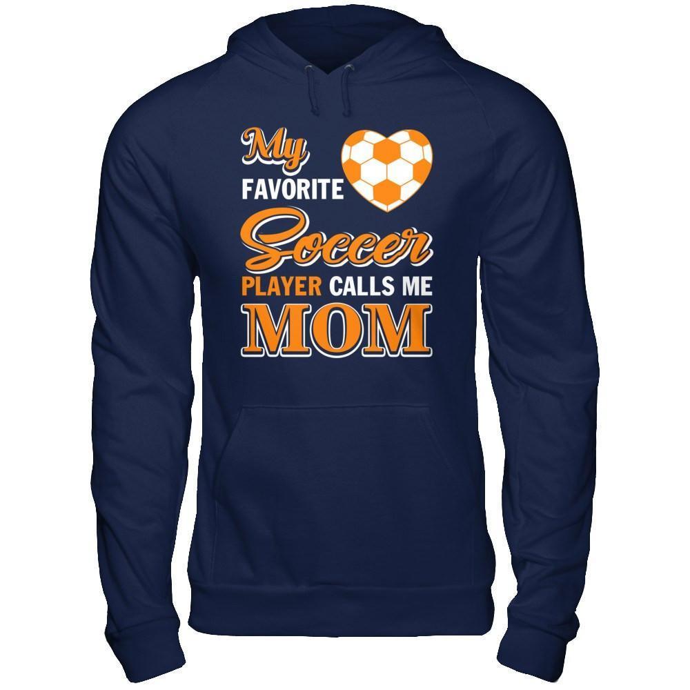 My Favorite Soccer Player Calls Me Mom-T-Shirt & Hoodie-Pullover Hoodie-Navy
