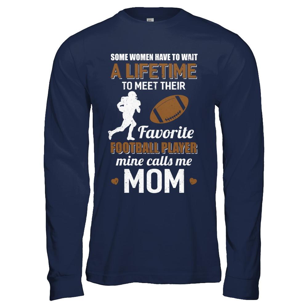 Funny My Favorite Football Player Calls Me Mom-T-Shirt & Hoodie-