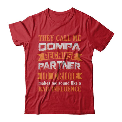 Funny Call Oompa Partner In Crime Make Bad Influence-T-Shirt & Hoodie-Classic T-Shirt-Red