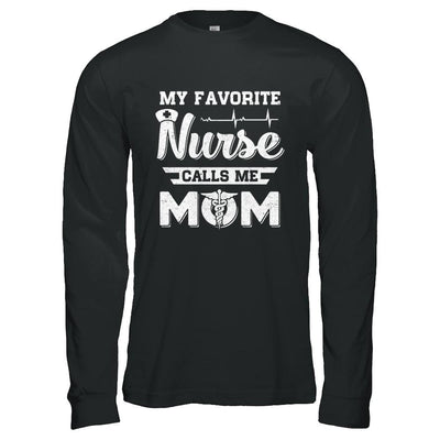 My Favorite Nurse Calls Me Mom Mothers Day Gift-T-Shirt & Hoodie-Long Sleeve T-Shirt-Black