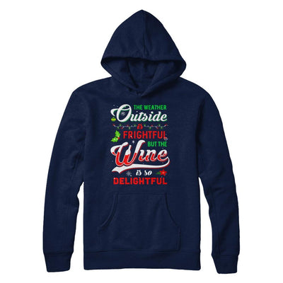 The Weather Outside Is Frightful But The Wine Is So Delightful-T-Shirt & Sweatshirt-Pullover Hoodie-Navy