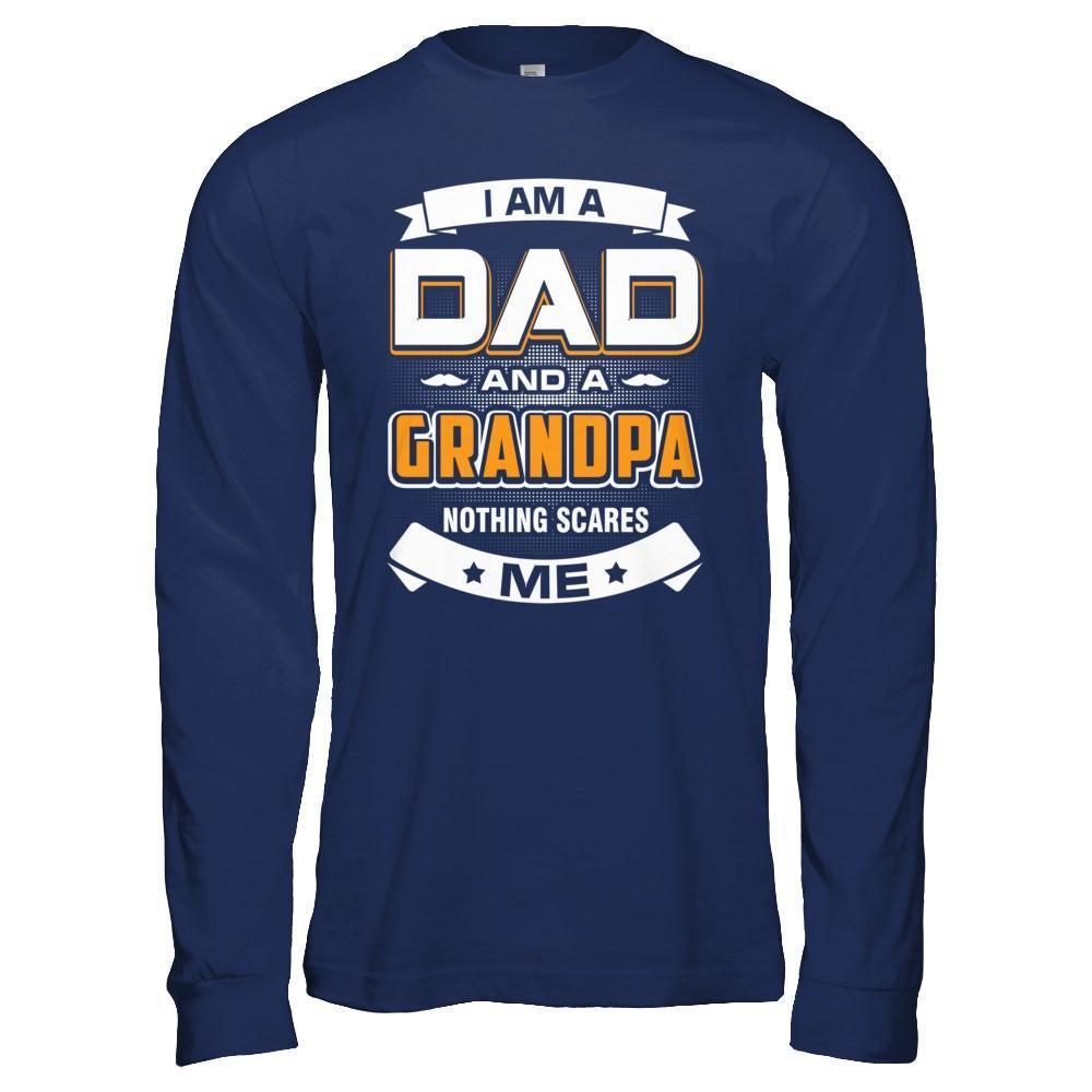 I Am A Dad And A Grandpa Nothing Scares Me-T-Shirt & Hoodie-Long Sleeve T-Shirt-Navy