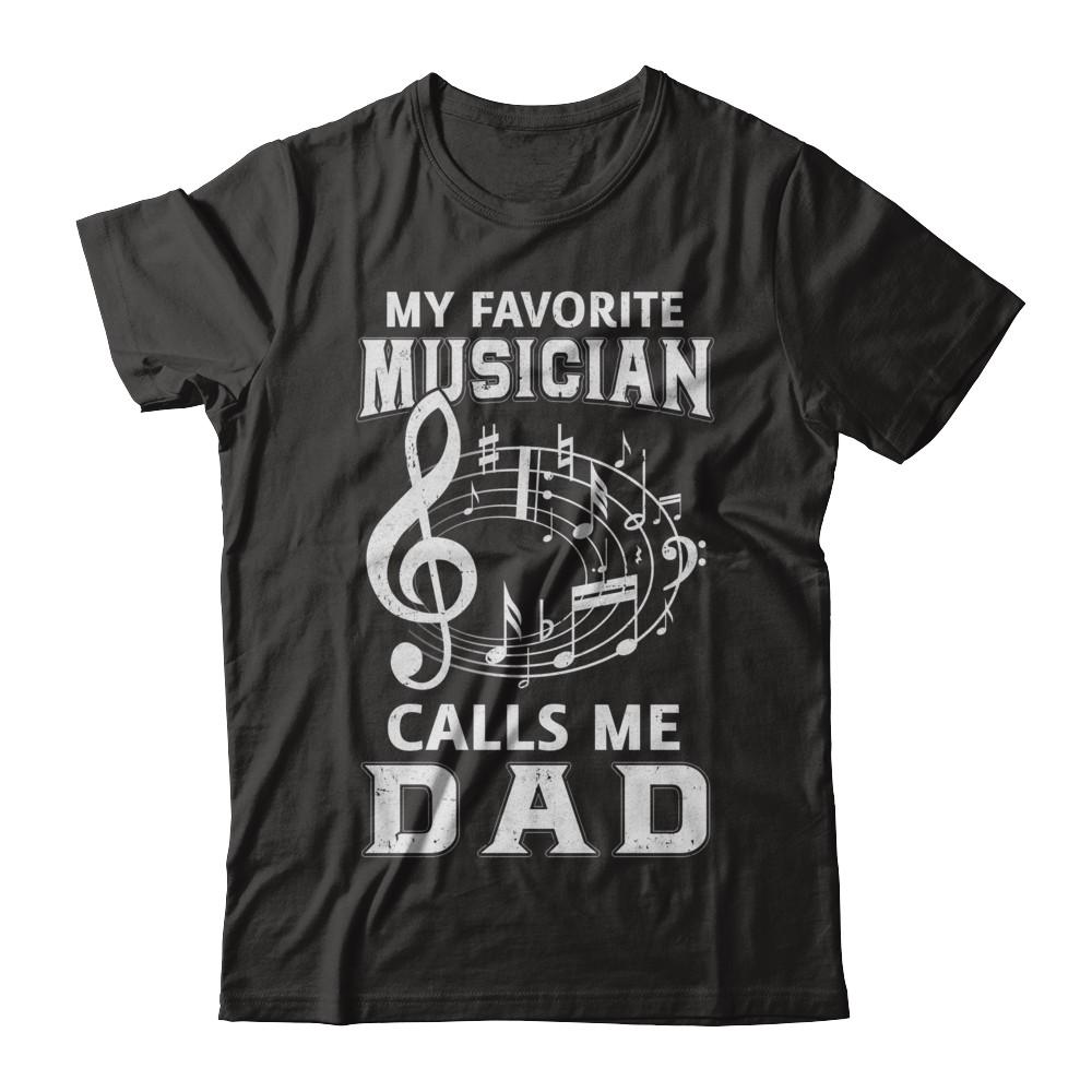 My Favorite Musican Calls Me Dad Fathers Day