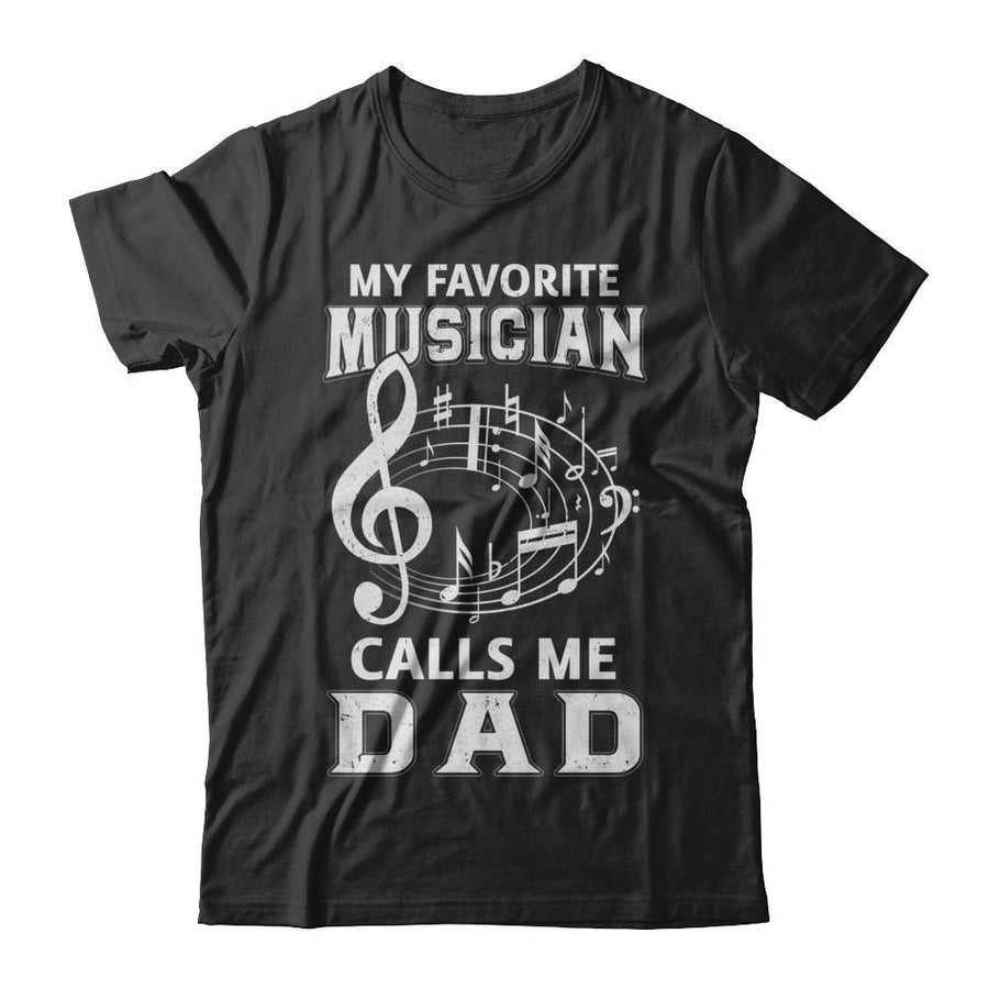 My Favorite Musican Calls Me Dad Fathers Day-T-Shirt & Hoodie-Classic T-Shirt-Black
