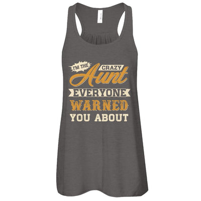I'm The Crazy Aunt Everyone Warned You About-T-Shirt & Tank Top-