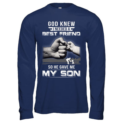 God Knew I Needed A Best Friend So He Gave My Son-T-Shirt & Hoodie-Long Sleeve T-Shirt-Navy