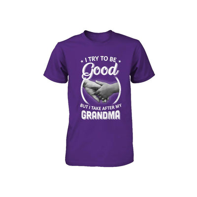 I Try To Be Good But I Take After My Grandma Toddler Kids Youth-Youth Shirt-