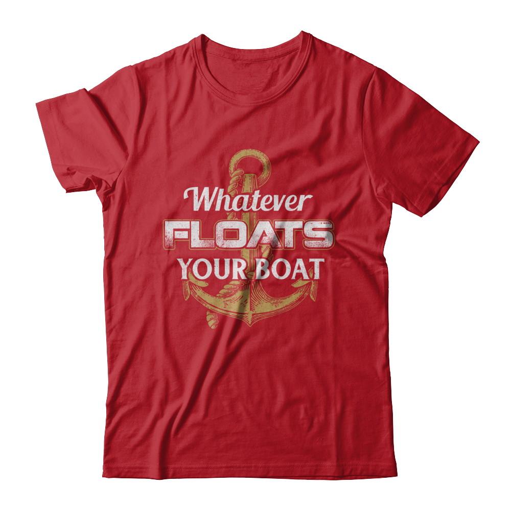 Whatever Floats Your Boat Anchor Boating-T-Shirt & Hoodie-Classic T-Shirt-Red