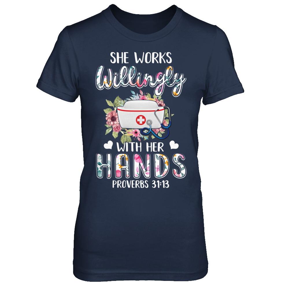 She Works Willingly With Her Hands Nursing Nurse-T-Shirt & Hoodie-Women's T-Shirt-Navy