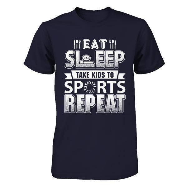 Eat Sleep Take Kids to Sports Repeat Funny Sports Mom-T-Shirt & Hoodie-Premium T-Shirt-Midnight Navy