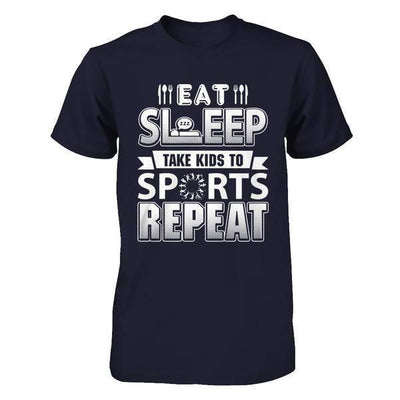 Eat Sleep Take Kids to Sports Repeat Funny Sports Mom-T-Shirt & Hoodie-Premium T-Shirt-Midnight Navy