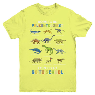 Born To Be A PALEONTOLOGIST Forced To Go To School Youth-Youth Shirt-Youth T-Shirt-Daisy