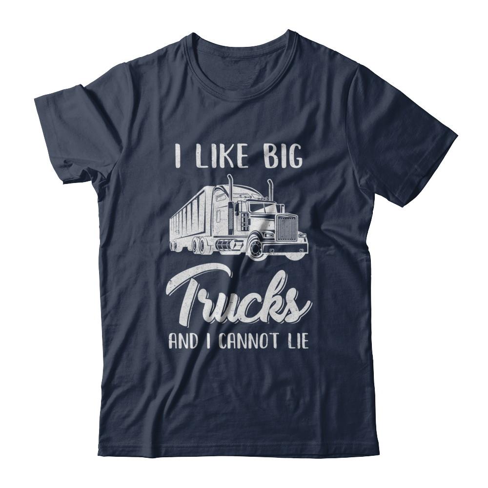 I Like Big Trucks And I Cannot Lie Trucker-T-Shirt & Hoodie-Classic T-Shirt-Navy