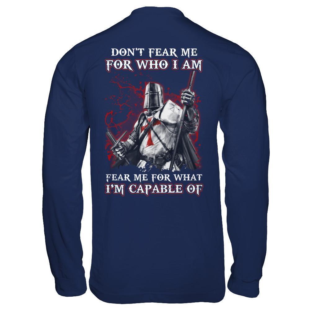 Knight Templar Don't Fear Me For Who I Am Fear Me For What I'm Capable Of-T-Shirt & Hoodie-Long Sleeve T-Shirt-Navy