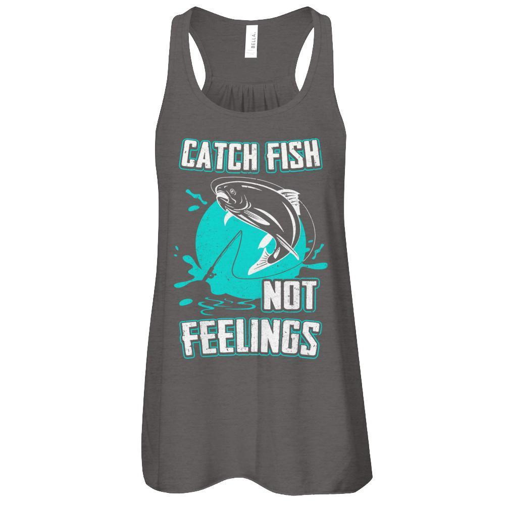 Catch Fish Not Feelings Fishing-T-Shirt & Tank Top-