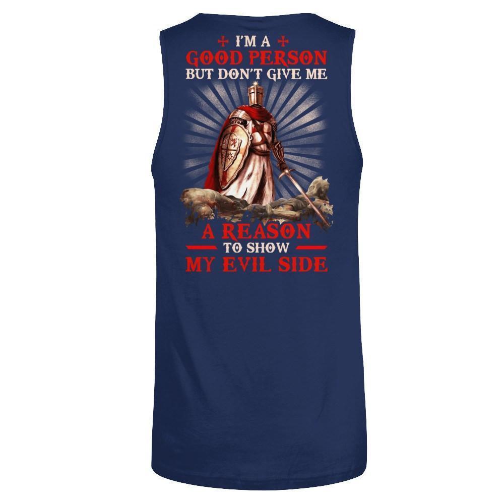 Knight Templar I'm A Good Person But Don't Give Me A Reason My Evil Side-T-Shirt & Hoodie-Unisex Tank-Navy