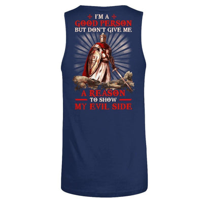 Knight Templar I'm A Good Person But Don't Give Me A Reason My Evil Side-T-Shirt & Hoodie-Unisex Tank-Navy