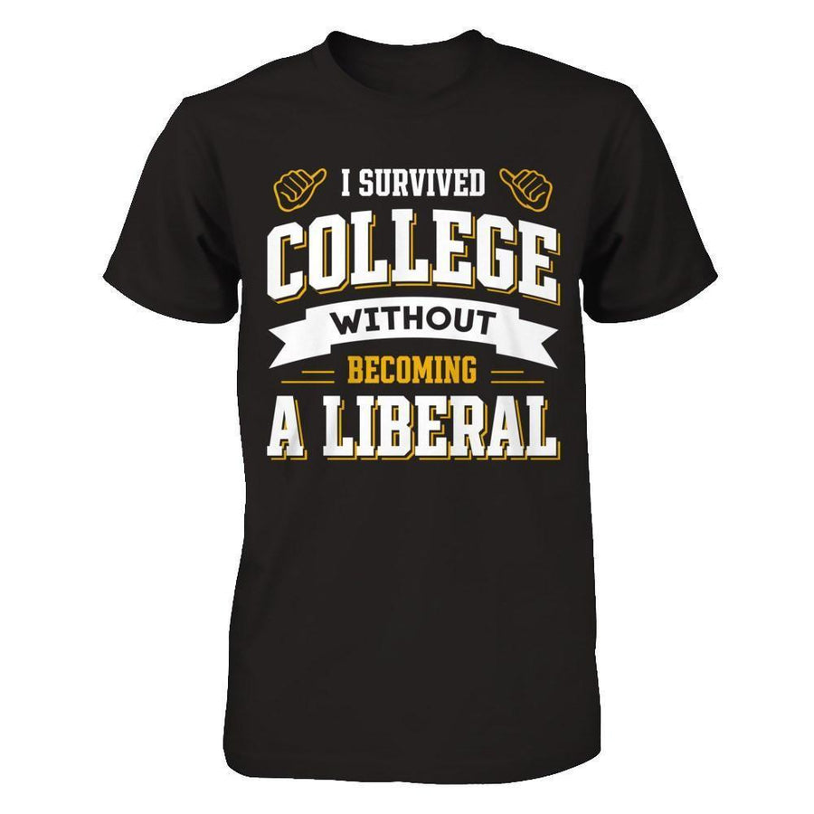 I Survived College Without Becoming A Liberal-T-Shirt & Hoodie-Premium T-Shirt-Black