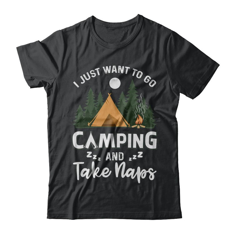 Funny I Just Want To Go Camping And Take Naps Camper-T-Shirt & Hoodie-Classic T-Shirt-Black