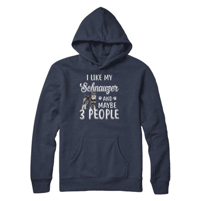 I Like My Schnauzer And Maybe 3 People-T-Shirt & Hoodie-Pullover Hoodie-Navy