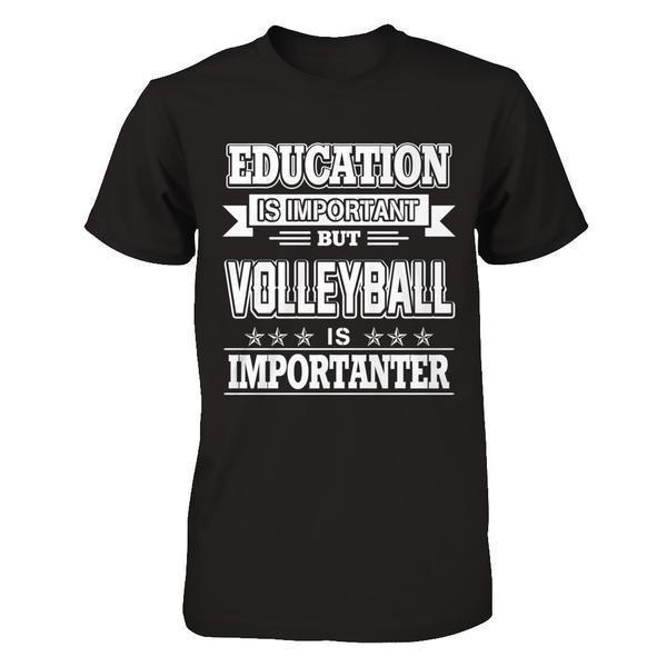 Education Is Important But Volleyball Is Importanter-T-Shirt & Hoodie-Premium T-Shirt-Black