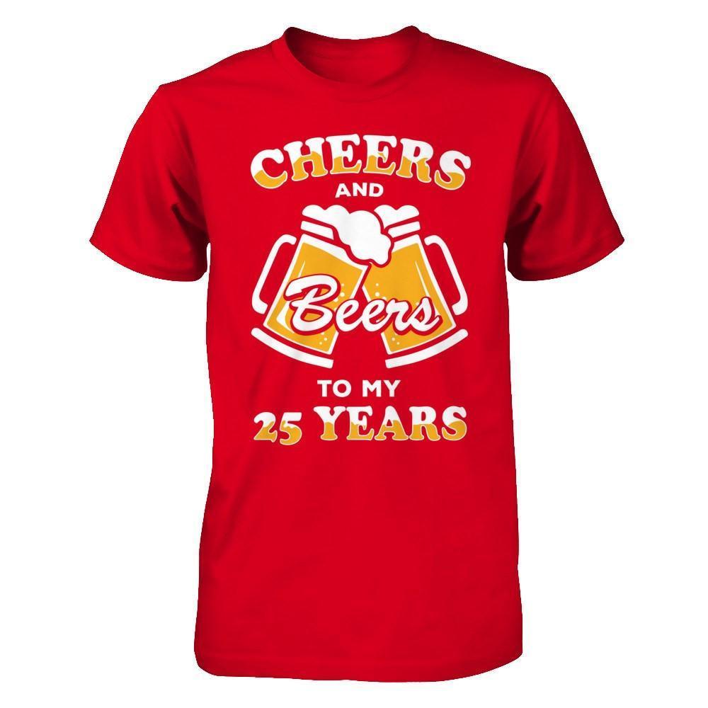 Cheers And Beers To My 25 Years-T-Shirt & Hoodie-Premium T-Shirt-Red
