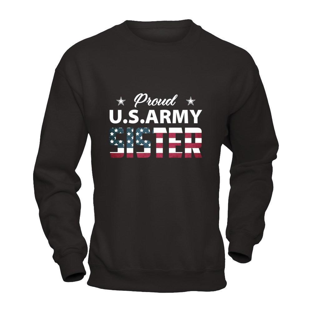 Proud Us Army Sister-T-Shirt & Hoodie-Crewneck Sweatshirt-Black