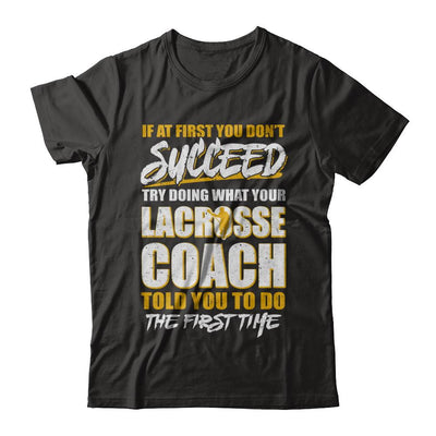 If At First You Don't Succeed Funny Lacrosse Coach-T-Shirt & Hoodie-Premium T-Shirt-Black