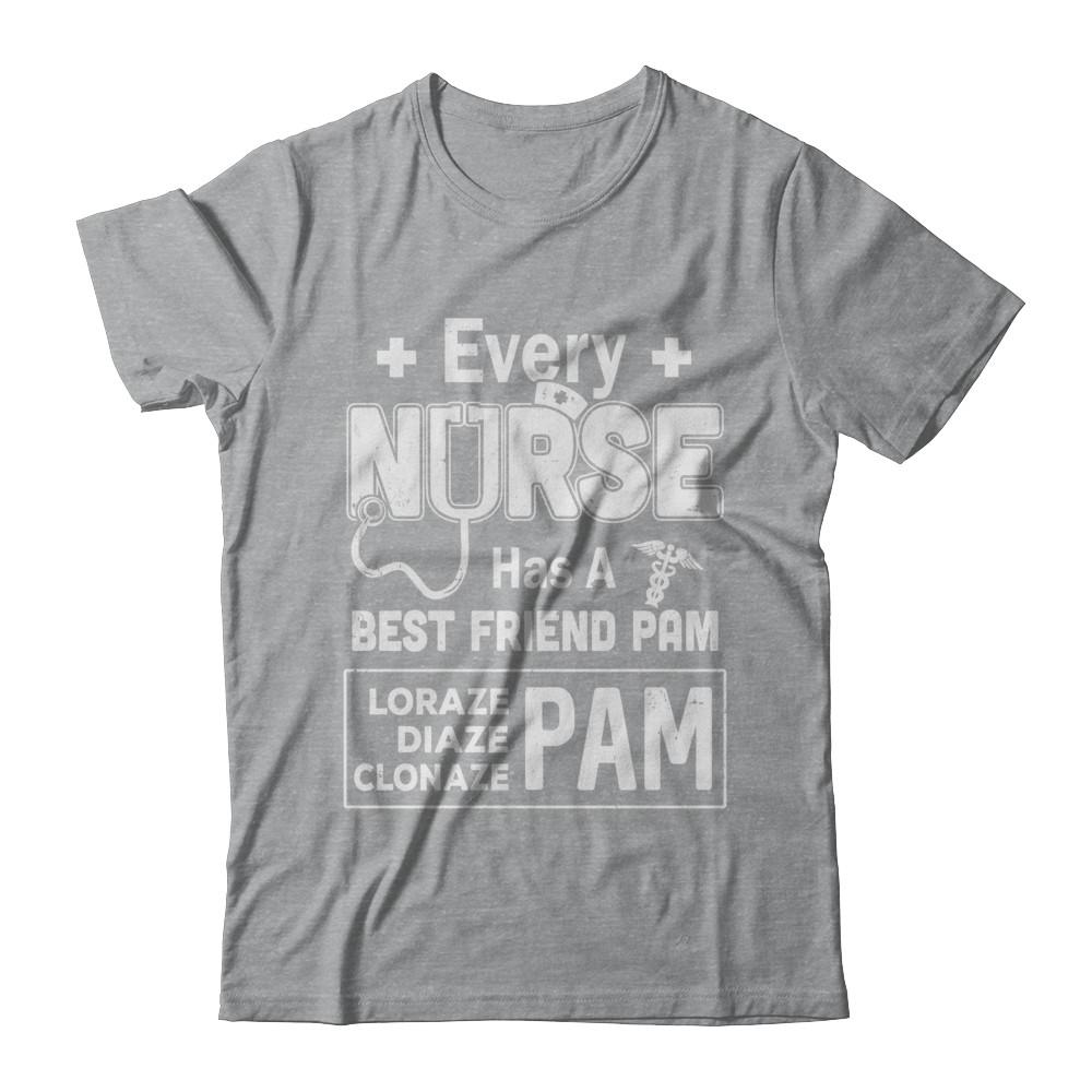 Every Nurse Has A Best Friend Pam-T-Shirt & Hoodie-Classic T-Shirt-Sport Grey