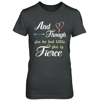 And Though She Be But Little She Is Fierce-T-Shirt & Hoodie-Women's T-Shirt-Dark Heather