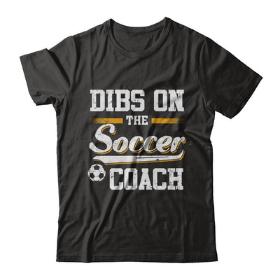 Dibs On The Coach Soccer-T-Shirt & Hoodie-Classic T-Shirt-Black