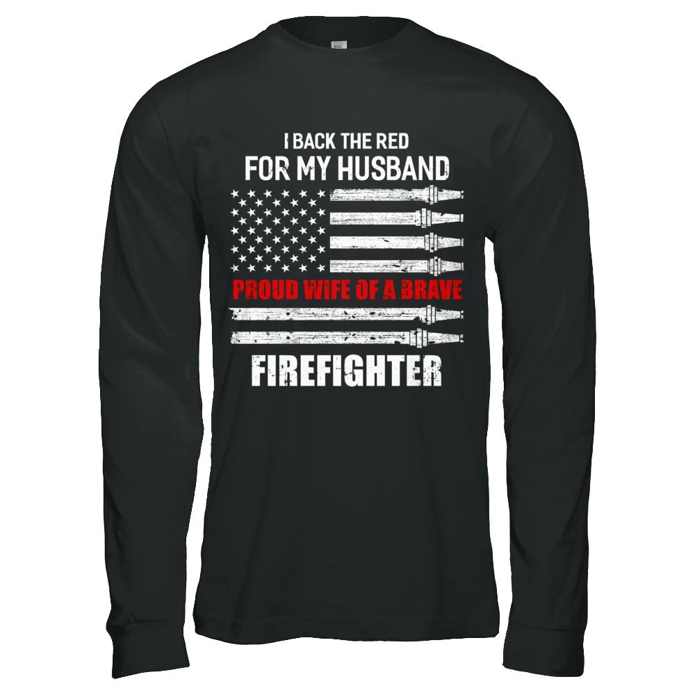 I Back The Red For My Husband Proud Wife Firefighter-T-Shirt & Hoodie-Long Sleeve T-Shirt-Black