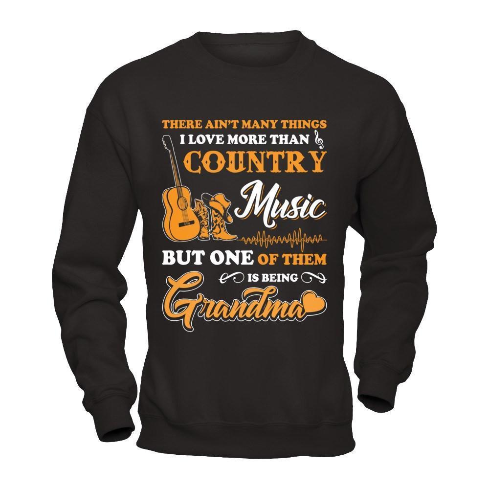 I Love More Than Country Music But One Of Them Is Being Grandma-T-Shirt & Hoodie-Crewneck Sweatshirt-Black