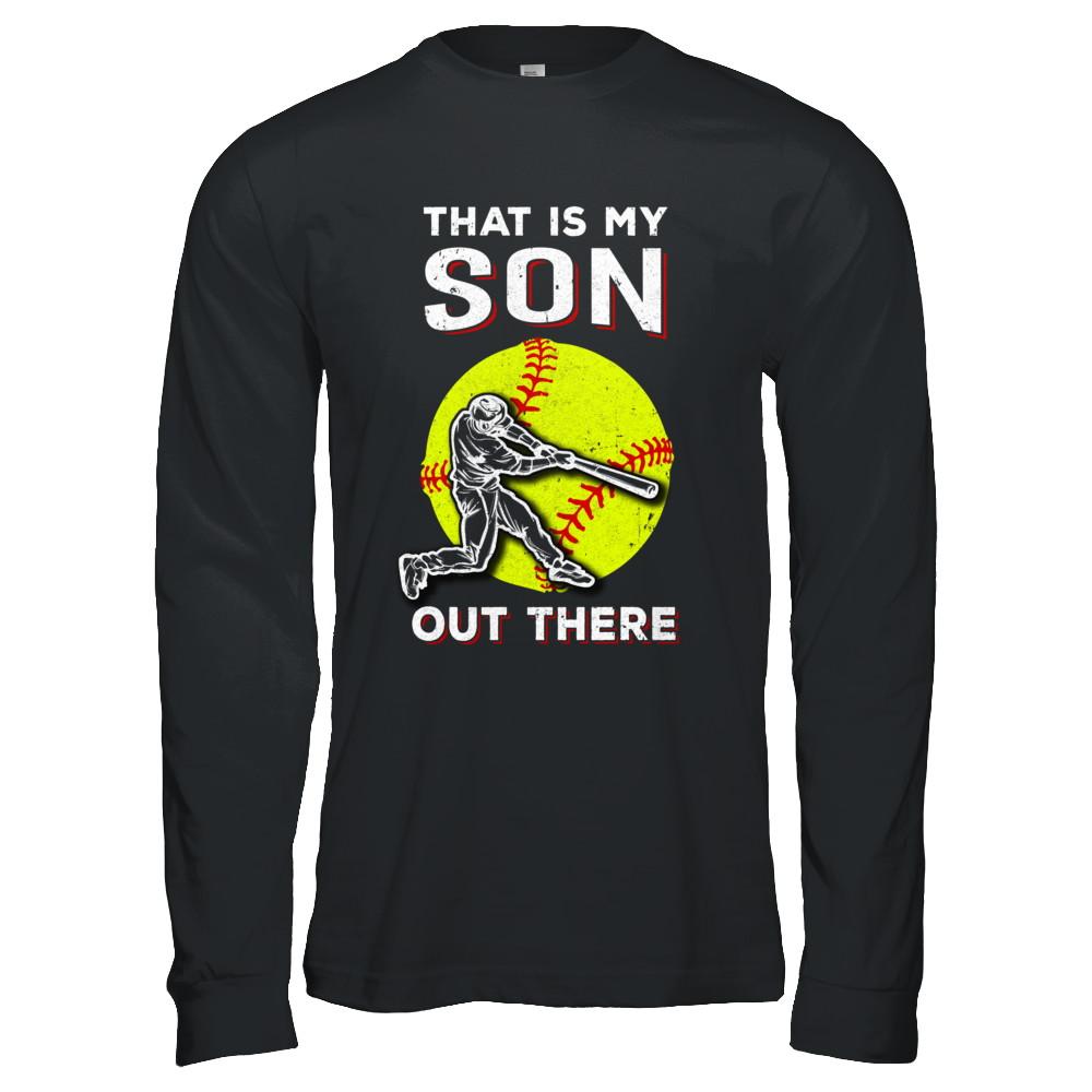 That's My Son Out There Softball Dad Mom-T-Shirt & Hoodie-Long Sleeve T-Shirt-Black